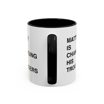 Matty Is Changing His Trousers Mug, '75 Mug