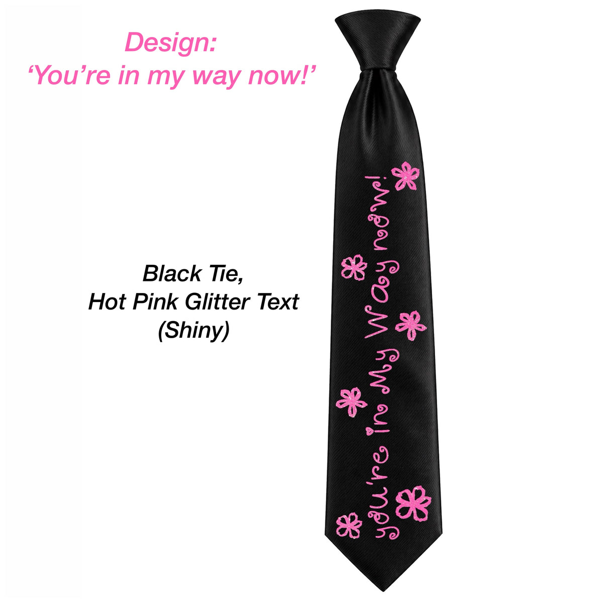 You're in my way Tie