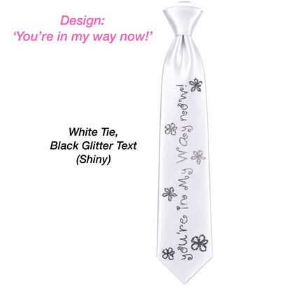 You're in my way Tie
