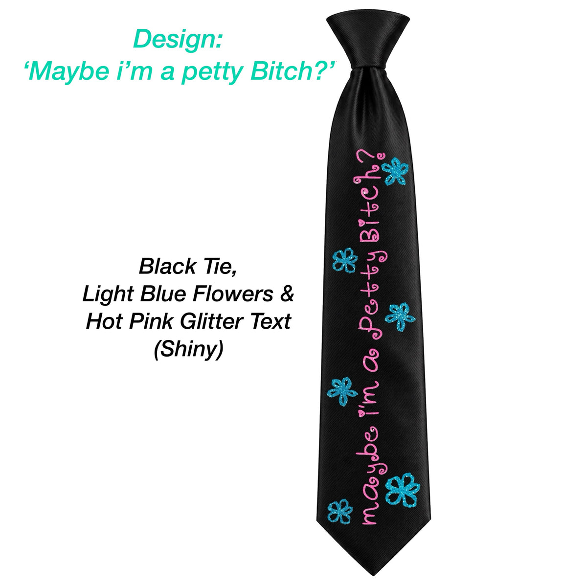 Petty Bitch? Tie