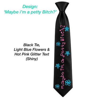 Petty Bitch? Tie