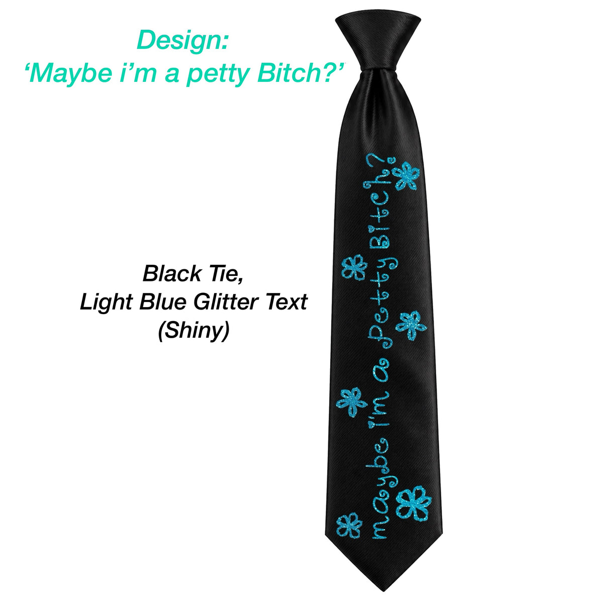 Petty Bitch? Tie