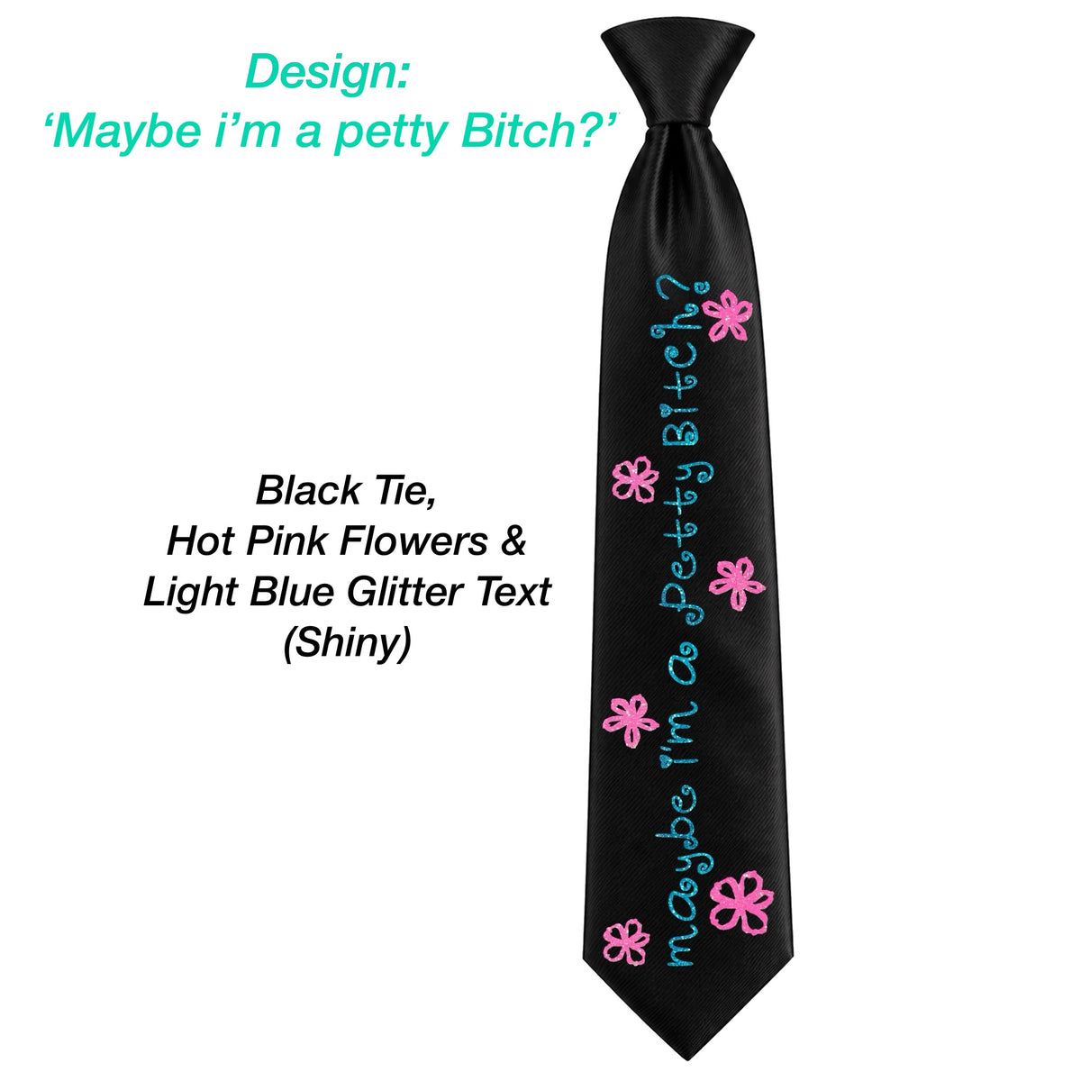 Petty Bitch? Tie