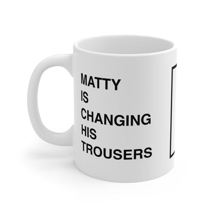 Matty Is Changing His Trousers Mug, '75 Mug