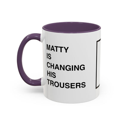 Matty Is Changing His Trousers Mug, '75 Mug