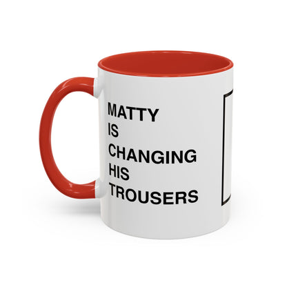 Matty Is Changing His Trousers Mug, '75 Mug