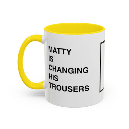 Matty Is Changing His Trousers Mug, '75 Mug