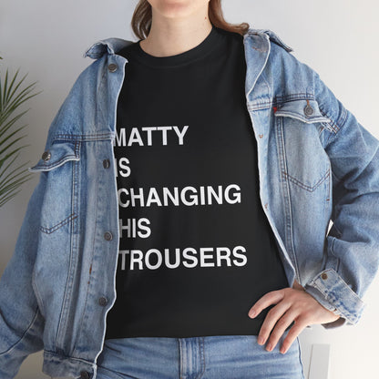 Matty Is Changing His Trousers Top