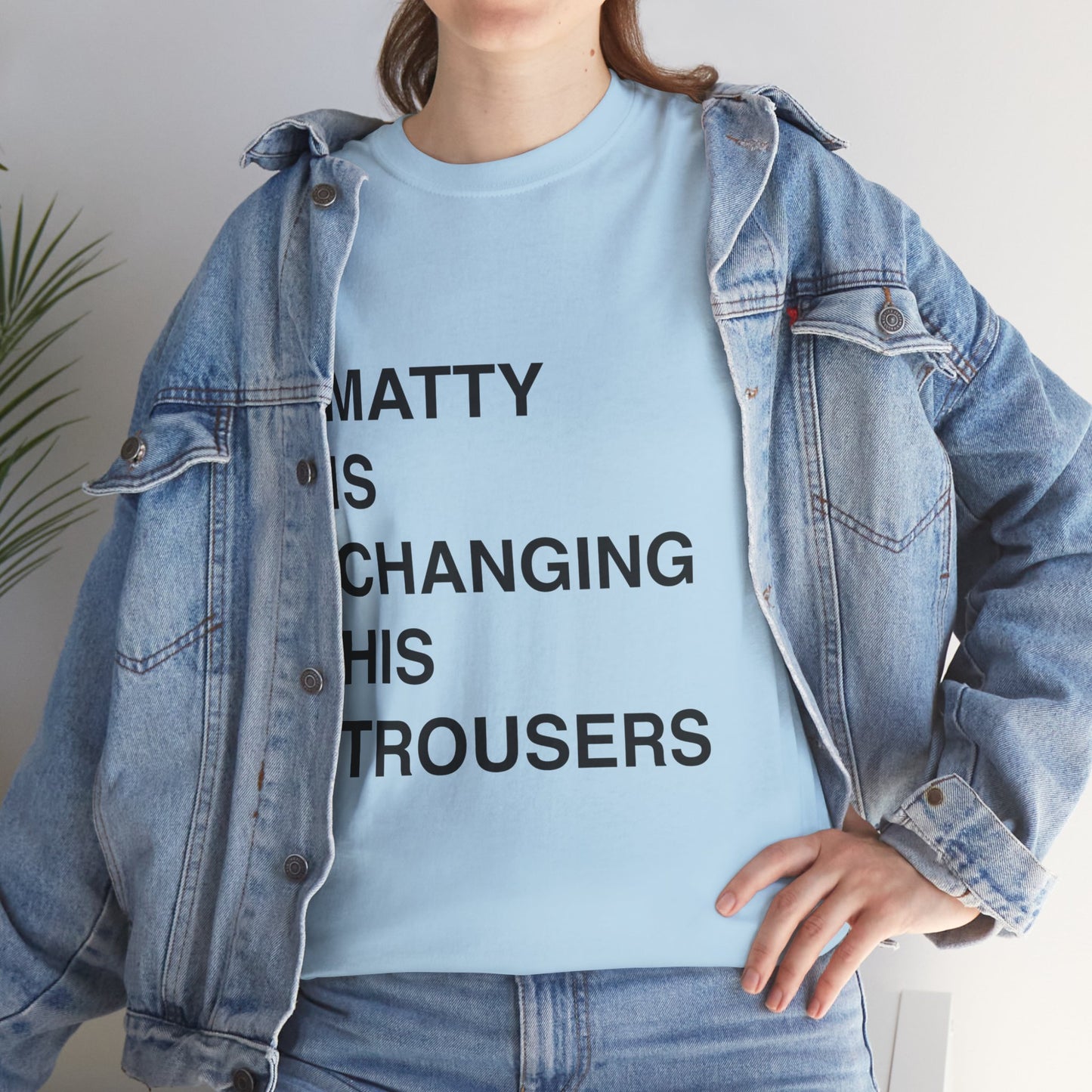 Matty Is Changing His Trousers Top