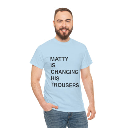 Matty Is Changing His Trousers Top