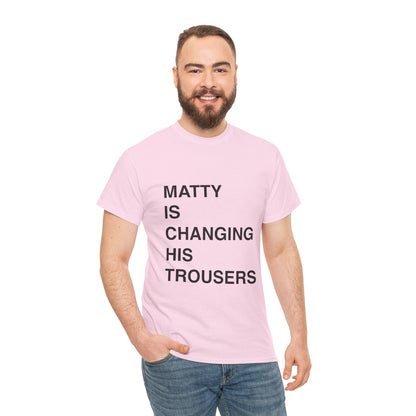 Matty Is Changing His Trousers Top