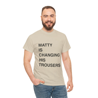 Matty Is Changing His Trousers Top