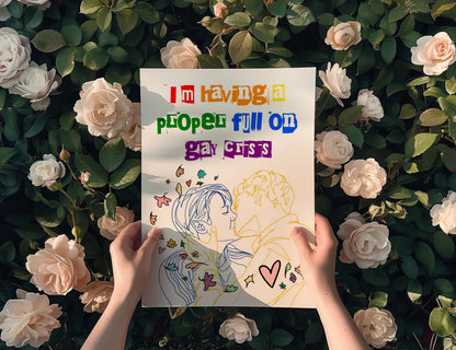 "I'm Having a Proper Full On Gay Crisis" Poster