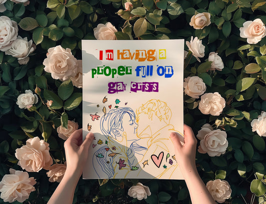 "I'm Having a Proper Full On Gay Crisis" Poster