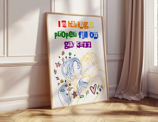 "I'm Having a Proper Full On Gay Crisis" Poster