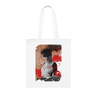 Yes And? Tote Bag